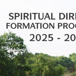 Spiritual Direction Formation Programme 2025-2027 (£200 non-refundable deposit)