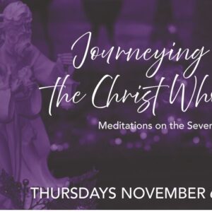 Journeying with the Christ Who Comes – Meditations on the Seven O Antiphons 2025