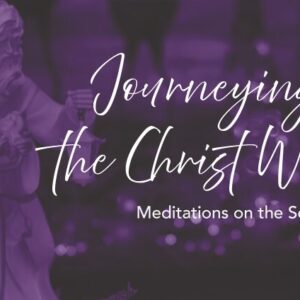 Journeying with the Christ Who Comes – Meditations on the Seven O Antiphons 2025