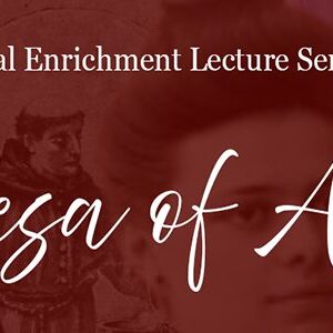 Spiritual Enrichment Lecture on Teresa of Ávila