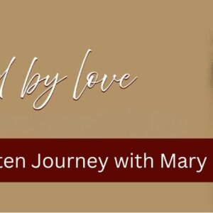 PIERCED BY LOVE – a seven-day Online Lenten Journey with Mary (£39.99)